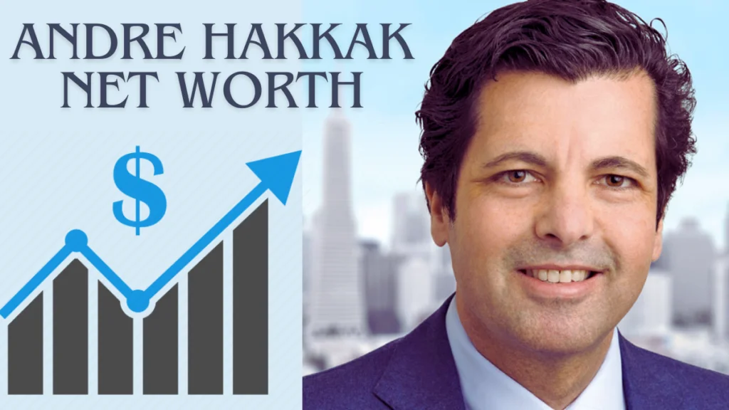 Andre Hakkak Net Worth